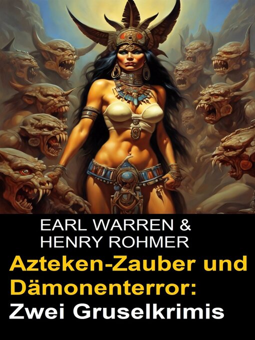 Title details for Azteken-Zauber und Dämonenterror by Henry Rohmer - Available
